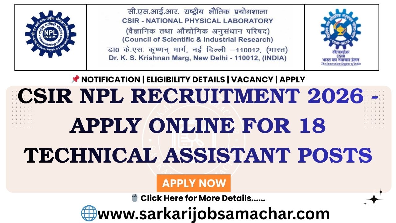 CSIR NPL Recruitment 2026 - Apply Online for 18 Technical Assistant Posts
